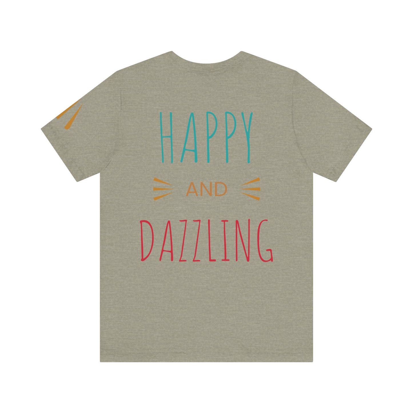 Inspirational Unisex Jersey Tee - 'You Are Never Too Old to Try' & 'Happy and Dazzling'