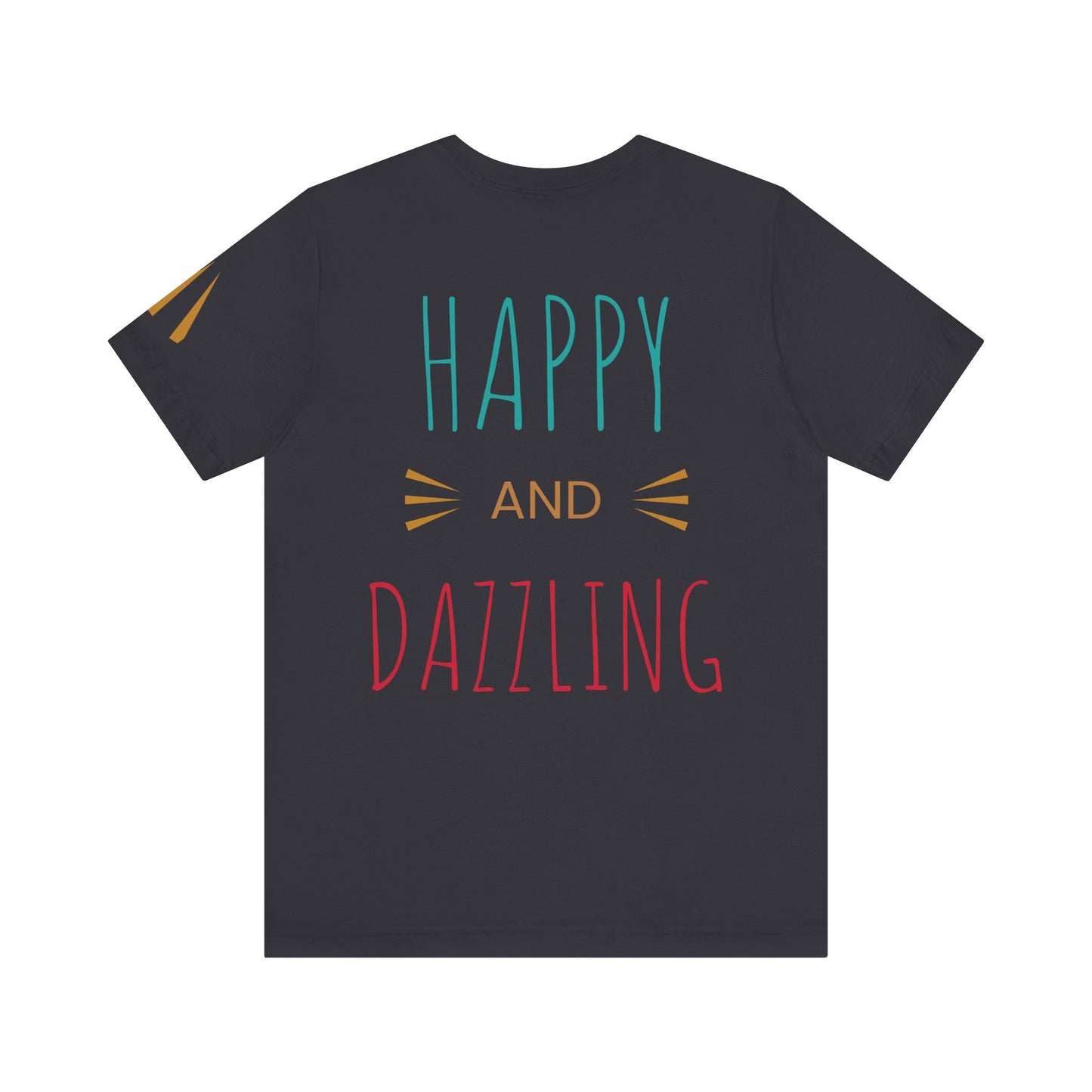 Inspirational Unisex Jersey Tee - 'You Are Never Too Old to Try' & 'Happy and Dazzling'