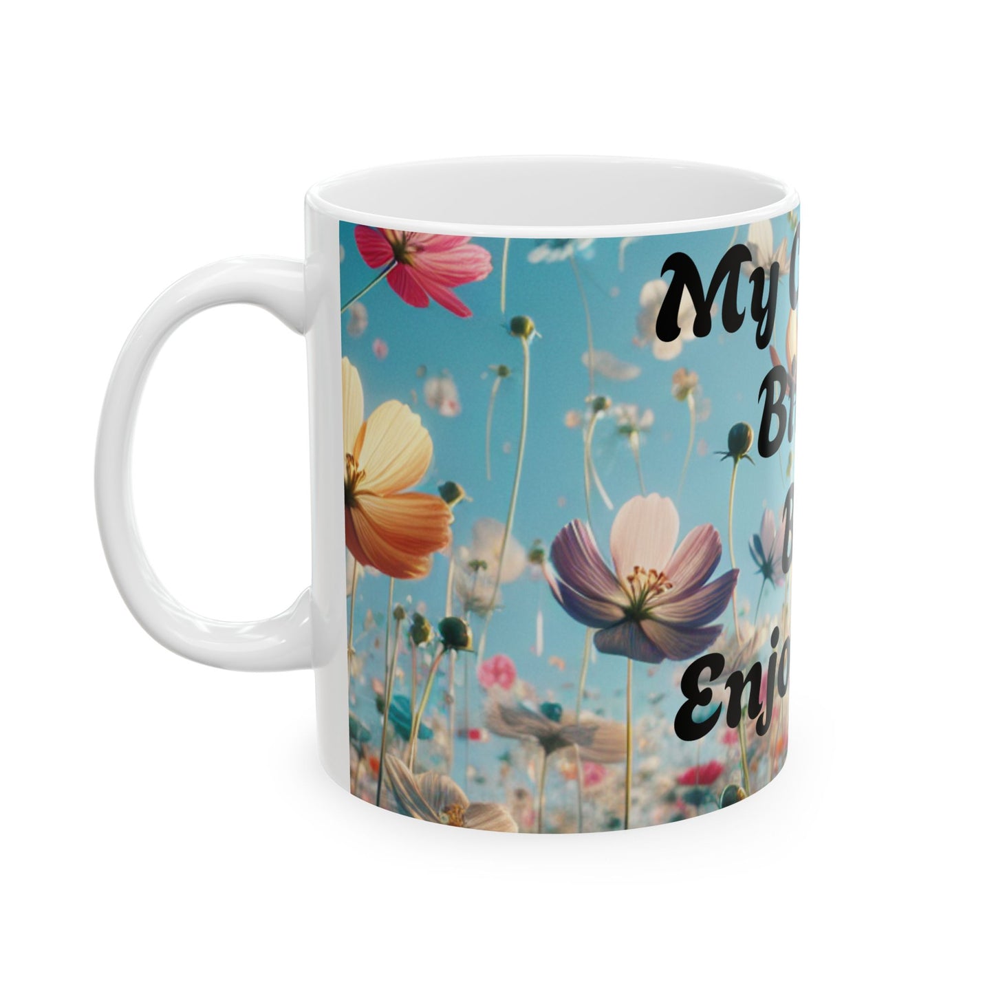 Floral Coffee Mug - 'My Coffee, Bitter But Enjoyable', Perfect Gift for Coffee Lovers, Earthy Decor, Relaxing Mornings, Housewarming