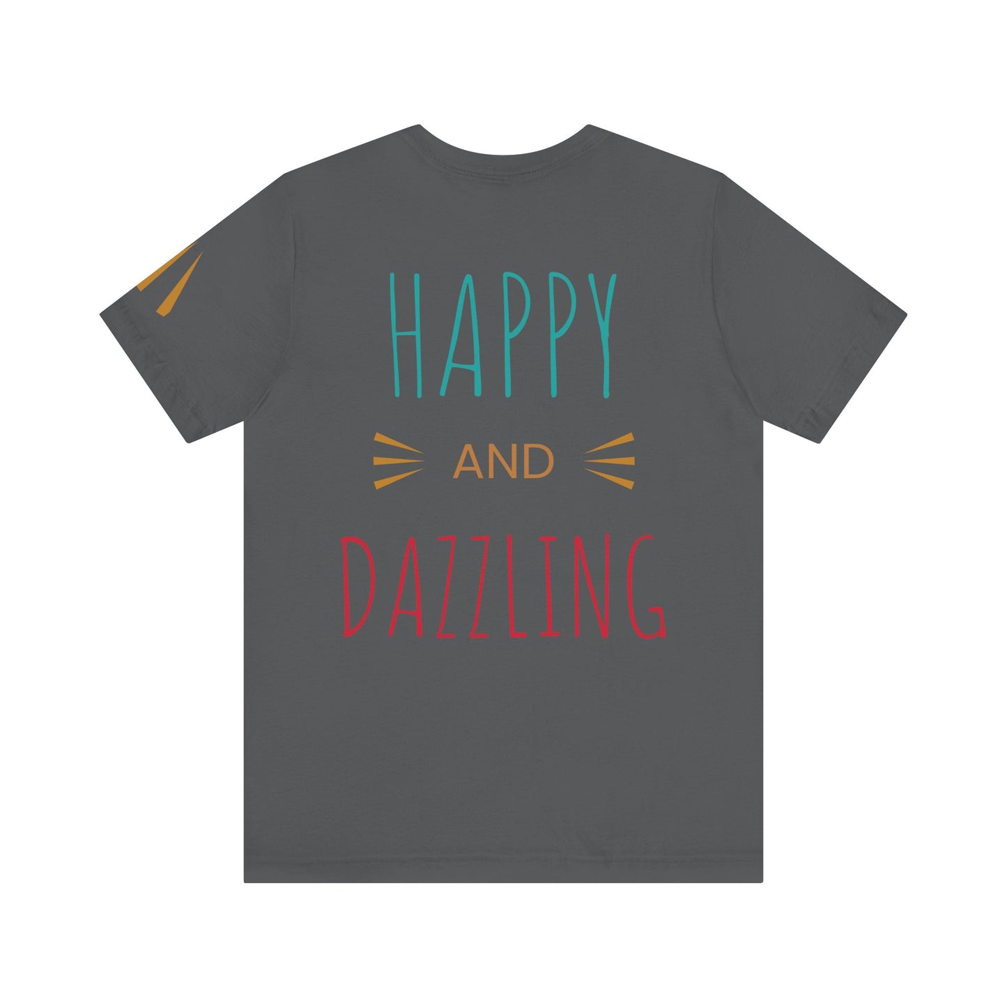Inspirational Unisex Jersey Tee - 'You Are Never Too Old to Try' & 'Happy and Dazzling'
