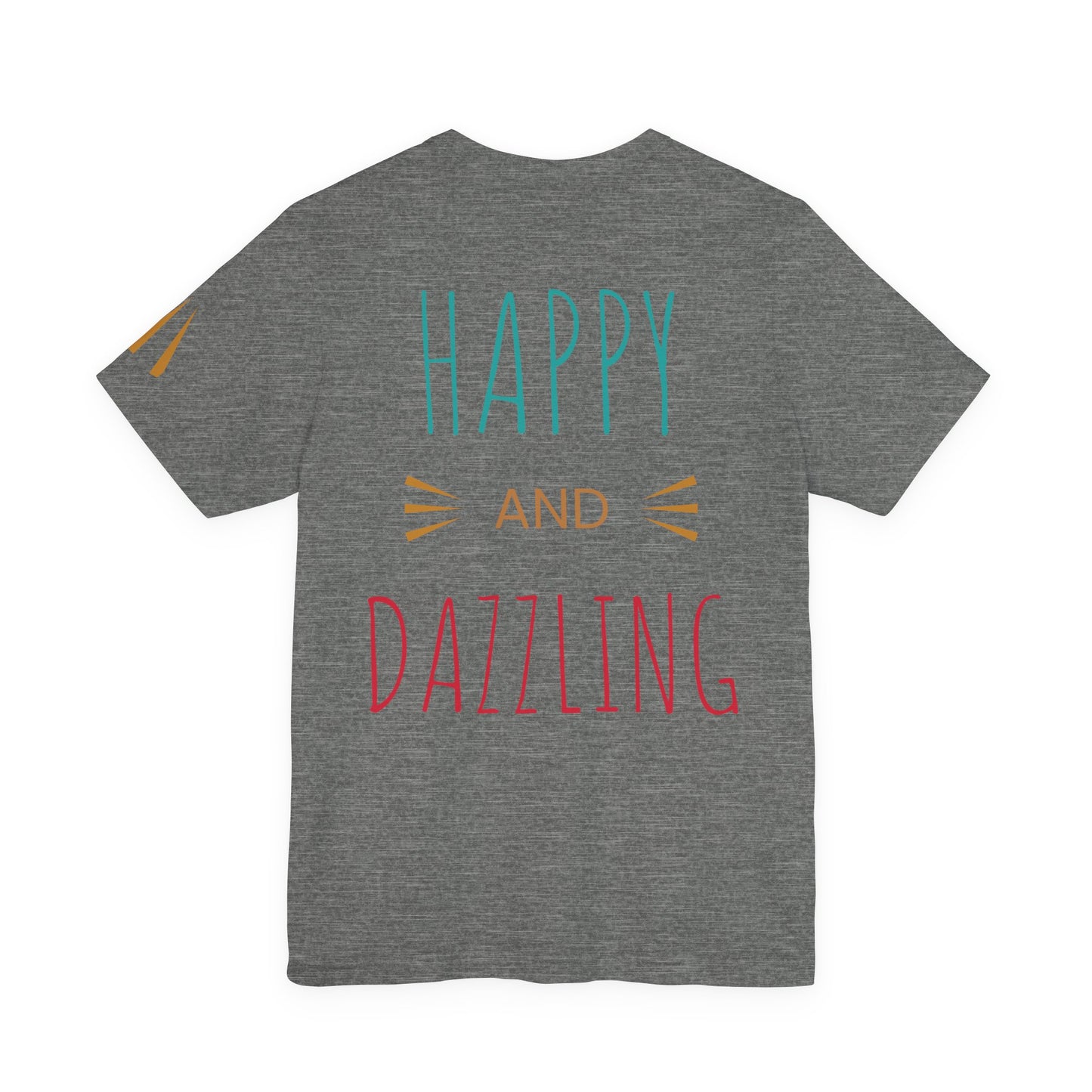 Inspirational Unisex Jersey Tee - 'You Are Never Too Old to Try' & 'Happy and Dazzling'